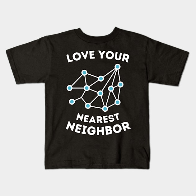 Machine Learning Nearest Neighbor Science Kids T-Shirt by ChrisselDesigns
